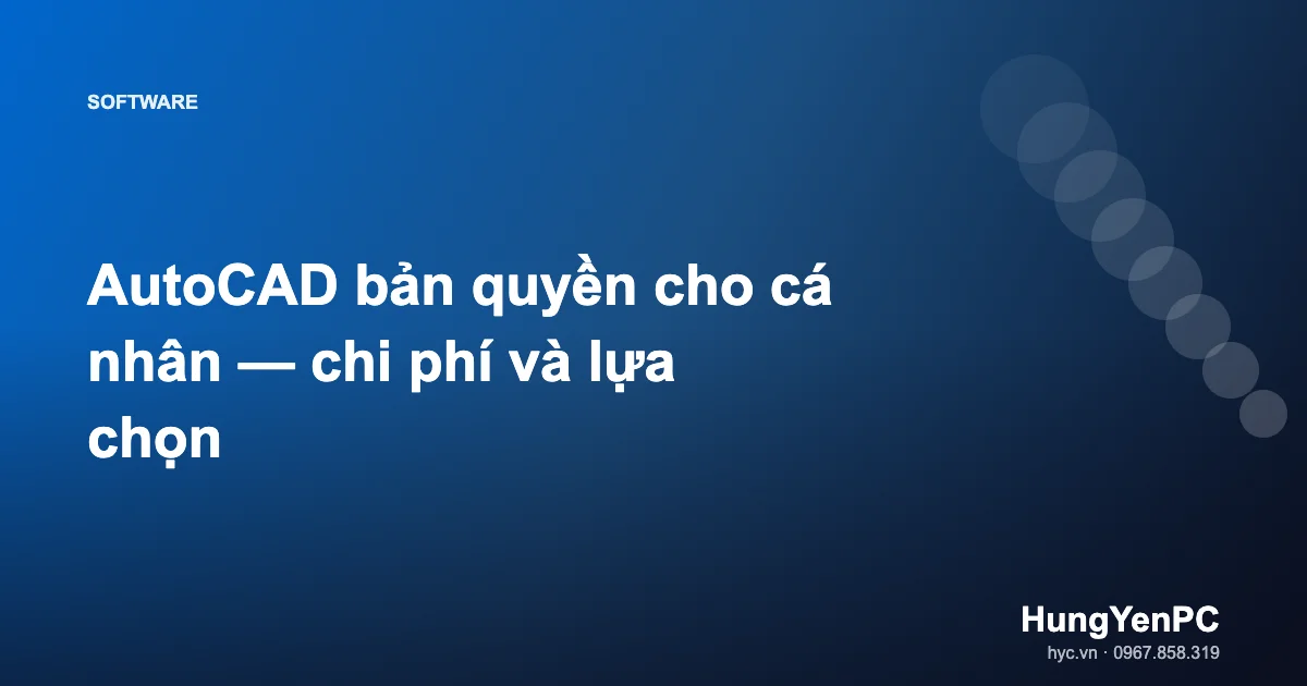 AutoCAD bản quyền cho cá nhân — chi phí và lựa chọn